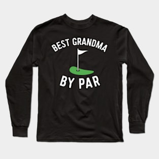 Grandma Golf Best Grandma By Par Golfing Long Sleeve T-Shirt